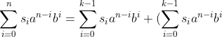 \sum_{i=0}^{n}s_ia^{n-i}b^i = \sum_{i=0}^{k-1}s_ia^{n-i}b^i+(\sum_{i=0}^{k-1}s_ia^{n-i}b^i)·(a^{-k}b^k)+\dots+(\sum_{i=0}^{k-1}s_ia^{n-i}b^i)(a^{-k\frac{n+1}{k}-1}b^{k\frac{n+1}{k}-1})\\ = \sum_{i=0}^{k-1}s_ia^{n-i}b^i(1+a^{-k}b^k+a^{-2k}b^{2k}+\dots + a^{-k\frac{n+1}{k}-1}b^{k\frac{n+1}{k}-1})\\ = \sum_{i=0}^{k-1}s_ia^{n-i}b^i*(\frac{1-(a^{-k}b^k)^{\frac{n+1}{k}}}{1-(a^{-k}b^k)})